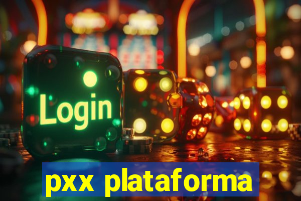 pxx plataforma